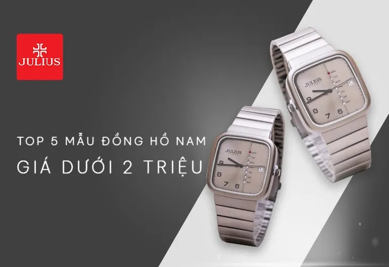 Top 5 mẫu đồng hồ nam Julius giá dưới 2 triệu