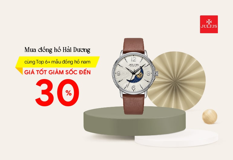 Mua đồng hồ Hải Dương cùng Top 6+ mẫu đồng hồ nam giá tốt giảm sốc đến 30%
