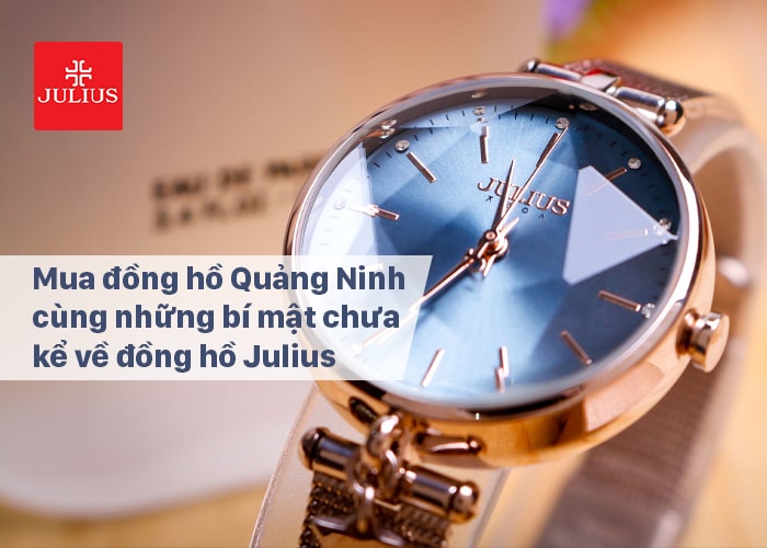 Mua đồng hồ Quảng Ninh cùng những bí mật chưa kể về đồng hồ Julius