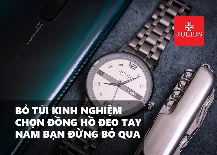 Bỏ túi kinh nghiệm chọn đồng hồ đeo tay nam bạn đừng bỏ qua