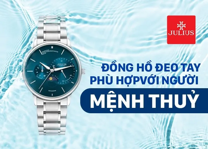 Mệnh thuỷ nên đeo đồng hồ màu gì? kiểu dáng đồng hồ phù hợp mang lại may mắn