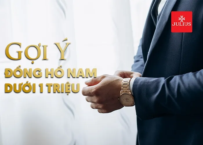 Top 10 mẫu đồng hồ nam đẹp dưới 1 triệu đẹp, chính hãng, chất lượng tốt