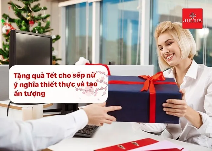 Tặng quà Tết cho sếp nữ ý nghĩa, thiết thực và tạo ấn tượng