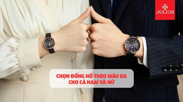 Chọn đồng hồ phù hợp theo màu da cho cả nam và nữ