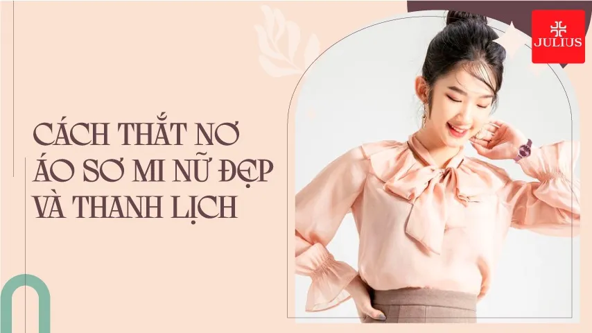 Cách thắt nơ áo sơ mi nữ đẹp và thanh lịch