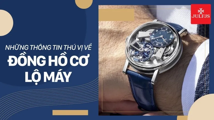 Những thông tin thú vị về đồng hồ cơ lộ máy