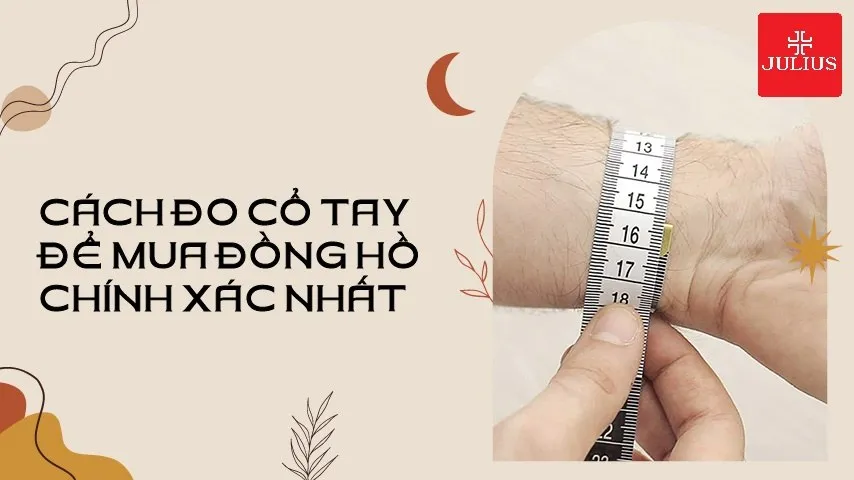 Cách đo cổ tay để mua đồng hồ chính xác nhất