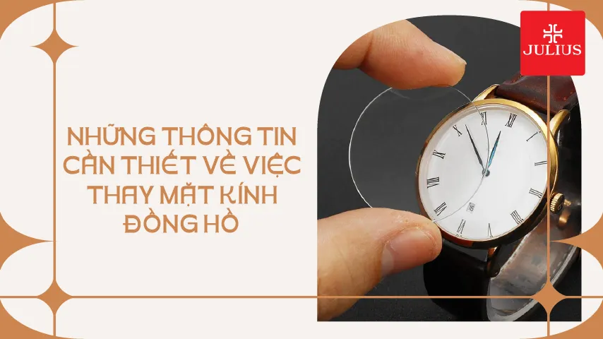 Những thông tin cần thiết về việc thay mặt kính đồng hồ